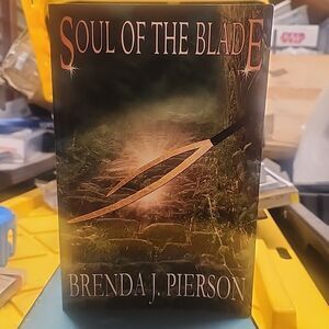 Soul of the Blade Signed By Author Brenda J Pierson